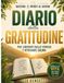 Diario della Gratitudine: Bastano 5 Minuti al Giorno per Liberarti dallo Stress e Ritrovare Calma: Journal guidato non datato per coltivare positività e migliorare il benessere ogni giorno