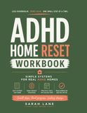 ADHD Home Reset Workbook: Simple Systems to Reduce Overwhelm, Declutter Your Home, and Build ADHD-Friendly Routines