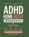 ADHD Home Reset Workbook: Simple Systems to Reduce Overwhelm, Declutter Your Home, and Build ADHD-Friendly Routines