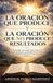 LA ORACIÓN QUE PRODUCE Y LA ORACIÓN QUE NO PRODUCE RESULTADOS