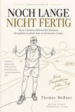 Noch lange nicht fertig: Dein Lebensworkbook für Klarheit, Perspektivwechsel und ein bewusstes Leben