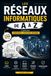 Les Réseaux Informatiques de A à Z: Le Guide pour : Comprendre, configurer, dépanner