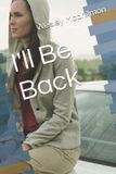 I'll Independently Published I'll Be Back