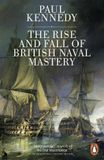 The Penguin Books Ltd The Rise & Fall Of British Naval Mastery Paperback