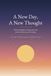 A New Day, A New Thought: 365 Daily Reflections and Guided Journal Pages for Healing, Recovery, and Spiritual Growth