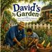 David's Garden: A Story About Kindness, Dedication, Family, and a Legacy That Lives On