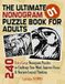 THE ULTIMATE NONOGRAM PUZZLE BOOK FOR ADULTS: 240 Extra Large Nonogram Puzzles to Challenge Your Mind, Improve Focus & Sharpen Logical Thinking | Volume 1 | Solutions Included