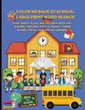 COLOR ME BACK TO SCHOOL: LARGE PRINT WORD SEARCH: WORD SEARCH PUZZLE AND COLORING BOOK WITH ANSWERS, FEATURING BACK-TO-SCHOOL THEMES SUITABLE FOR ALL AGES AND ESL LEARNERS.