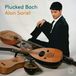 OUTHERE Alon Sariel: Plucked Bach