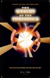 THE H.J. Val THE WEIGHT OF THE THRESHOLD Escaping the Occult and Finding Grace