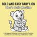 BOLD AND EASY BABY LION Cleo's Daily Routine: A Simple and Relaxing Coloring Book for Toddlers and Kids to Learn Morning and Bedtime Habits