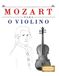 Mozart para o Violino: 10 peças fáciles para o Violino livro para principiantes