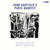 John Hadfield John Hadfield's Paris Quartet (CD)