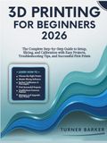 3D Printing for Beginners 2026