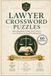 Lawyer Crossword Puzzles: Lawyer Crossword Puzzles with Easy to Read Large Print about Law, Courtroom, Justice and More | 6x9, 120 Pages | 60 Puzzles ... Lawyers, Attorneys, Paralegals & Law Students