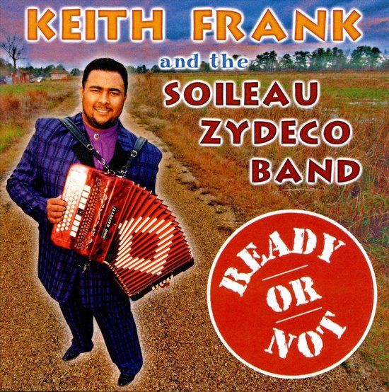 Ready Or Not - Keith Frank & the Soileau Zydeco Band - CD