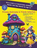 Princess Mushrooma & Friends: PUZZLE BOOK 1 Edition 3, BOLD & EASY A-Z EDUCATIONAL WORKBOOK Master 260 New Words For Ages 3+