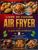 LIVRE DE CUISINE AIRFRYER POUR DÉBUTANTS