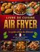 LIVRE DE CUISINE AIRFRYER POUR DÉBUTANTS