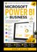Microsoft Power BI for Business: Build Interactive Dashboards, Analyze Data, Create Professional Reports, and Make Better Business Decisions with Microsoft Power BI