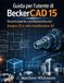 Guida BeckerCAD BeckerCAD 15 User Guide: From Beginner to Professional in 2D Drawing and 3D Modeling