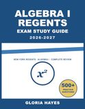 Algebra I Regents Exam Study Guide 2026-2027: Question Bank with Full Answer Keys, Detailed Solutions, and Concept Analysis