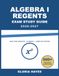Algebra I Regents Exam Study Guide 2026-2027: Question Bank with Full Answer Keys, Detailed Solutions, and Concept Analysis