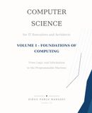 Volume Foundations of Computing: From Logic and Information to the Programmable Machine