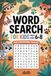 WORD SEARCH FOR KIDS AGES 6-8-FUN EDUCATIONAL PUZZLES: Simple Skill-Building Puzzle Workbook