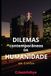 Dilemas contemporâneos da humanidade