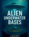 Alien Libri GmbH Alien Underwater Bases