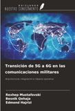 Transición OmniScriptum SRL Transición de 5G a 6G en las comunicaciones militares: Arquitecturas, integración e impacto operativo Paperback