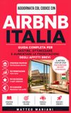 Airbnb Italia: Guida Completa per Gestire, Ottimizzare e Aumentare le Prenotazioni degli Affitti Brevi