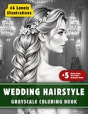 Wedding Hairstyle Coloring Book: Grayscale Coloring Book for Adults