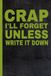 Crap I'll Forget Unless I Write It Down: Funny Senior Notebook for Daily Notes: A Funny Humorous Notebook for Seniors to Keep Track of Notes, Lists, Appointments, and Everyday Reminders