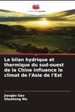 Le Editions Notre Savoir Le bilan hydrique et thermique du sud-ouest de la Chine influence le climat de l'Asie de l'Est
