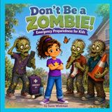 Don't Be a Zombie: Emergency Preparedness for Kids