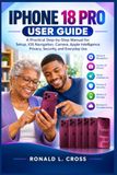 IPHONE Apple IPHONE 18 PRO USER GUIDE