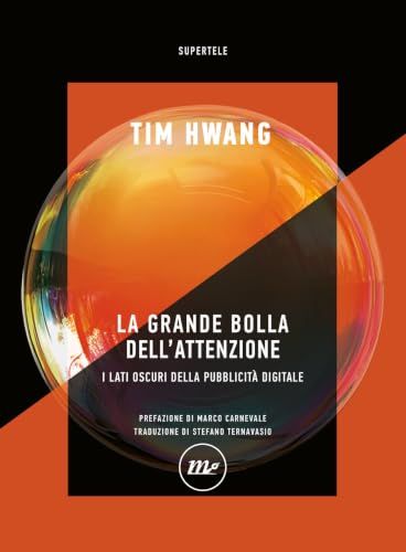La Bol La grande bolla dell'attenzione. I lati oscuri della pubblicità digitale Paperback