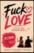 FUCK LOVE: AVEC TOUT MON AMOUR
