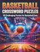 Basketball Crossword Puzzles: 60 Basketball Word Games for Adults