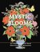 Mystic Blooms Floral Coloring Book for Adults