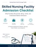 SKILLED NURSING FACILITY ADMISSION CHECKLIST: What Families Should Ask, Bring, Verify, and Understand Before Admission