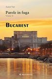 Parole in fuga. Bucarest (Vol. 16)