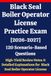 Black Seal Boiler Operator License Practice Exam: 120 Questions & Answers: Boost confidence using scenario-based questions, high-yield review notes, & ... for Black Seal Boiler Operator exam prep