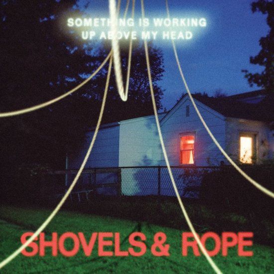 Proper S&D Consignment Shovels & Rope Something Is Working Up Above