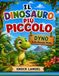 IL DINOSAURO PIÙ PICCOLO: DYNO Nella Giungla Verde