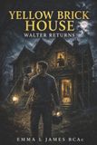 Yellow Brick House - Yellow Brick House - Walter Returns