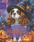 Cavalier King Charles Spaniel: Malbuch für Hundefans – Herbstedition
