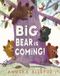 Big Candlewick Press Big Bear Is Coming! Paperback